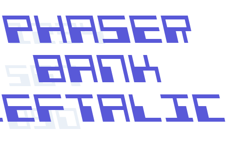 Phaser Bank Leftalic Font Download