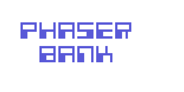 Phaser Bank Font