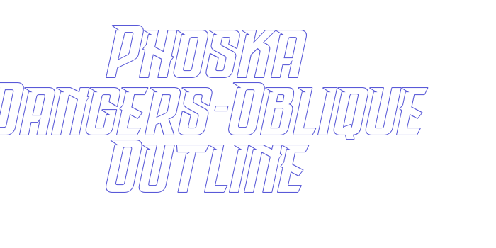 Phoska Dangers-Oblique Outline Font Download