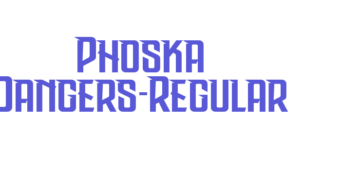 Phoska Dangers-Regular Font Download