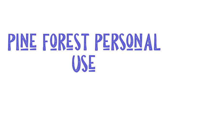 Pine Forest Personal Use Font Download