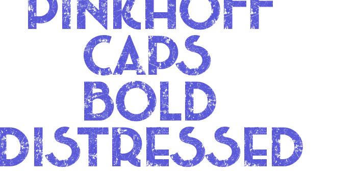 Pinkhoff Caps Bold Distressed Font