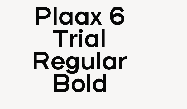 Plaax 6 Trial Regular Bold Font