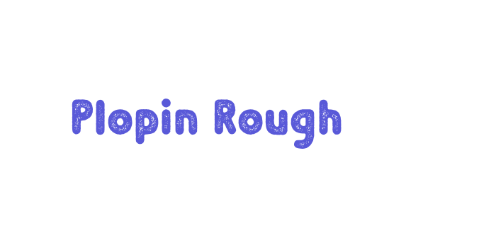 Plopin Rough Font Download