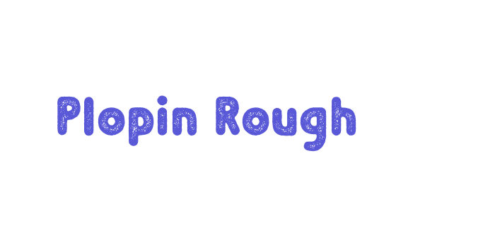 Plopin Rough Font