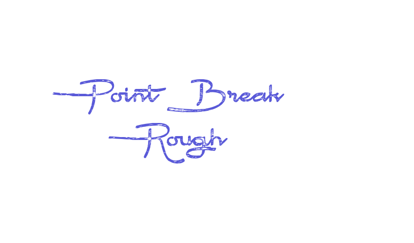 Point Break Rough Font