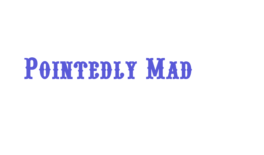 Pointedly Mad Font Download