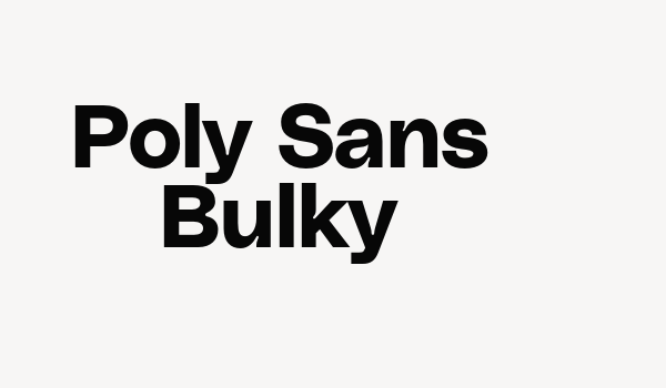 Poly Sans Bulky Font