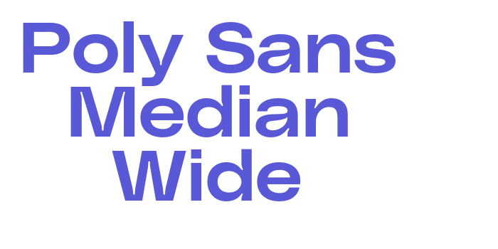 Poly Sans Median Wide Font