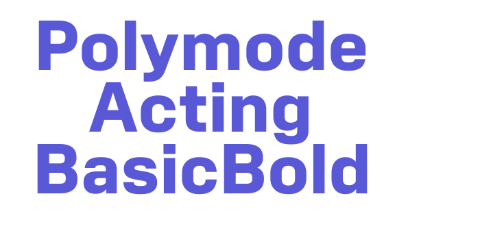 Polymode Acting BasicBold Font