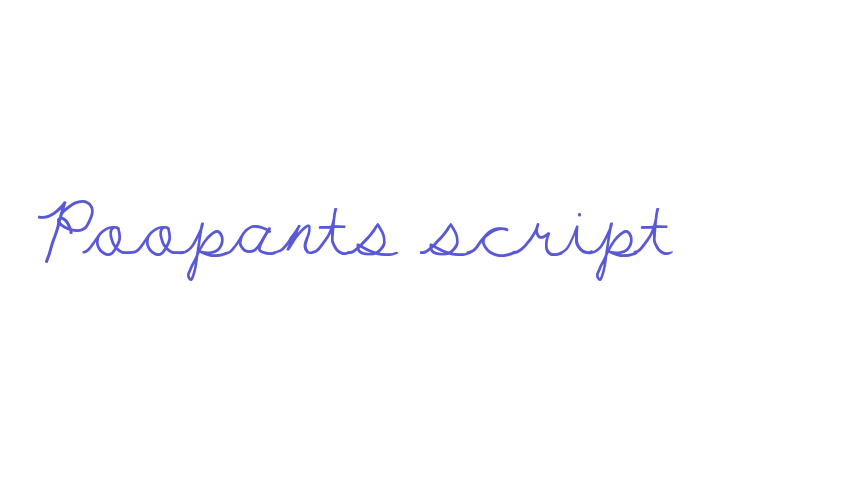 Poopants script Font