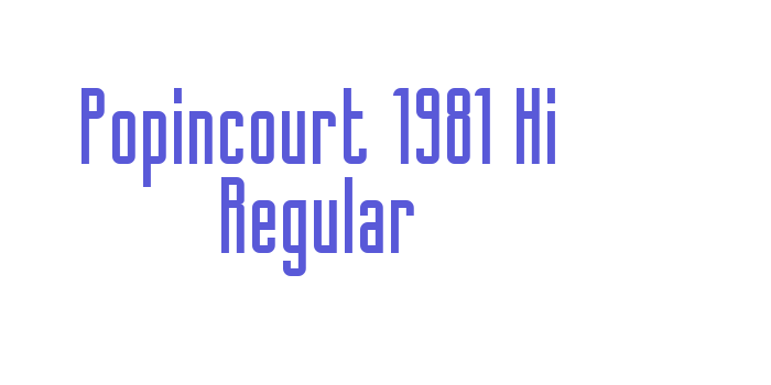 Popincourt 1981 Hi Regular Font Download