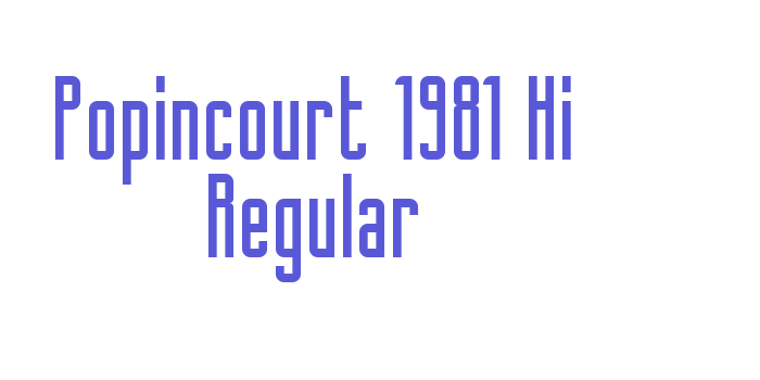 Popincourt 1981 Hi Regular Font