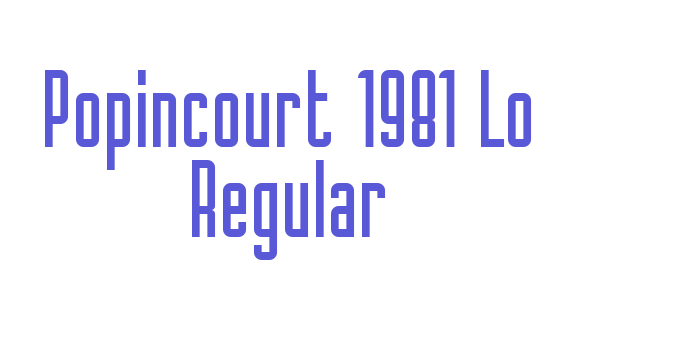 Popincourt 1981 Lo Regular Font