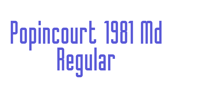 Popincourt 1981 Md Regular Font