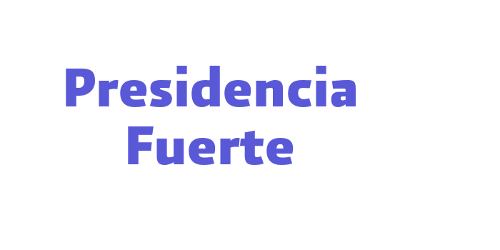 Presidencia Fuerte Font Download