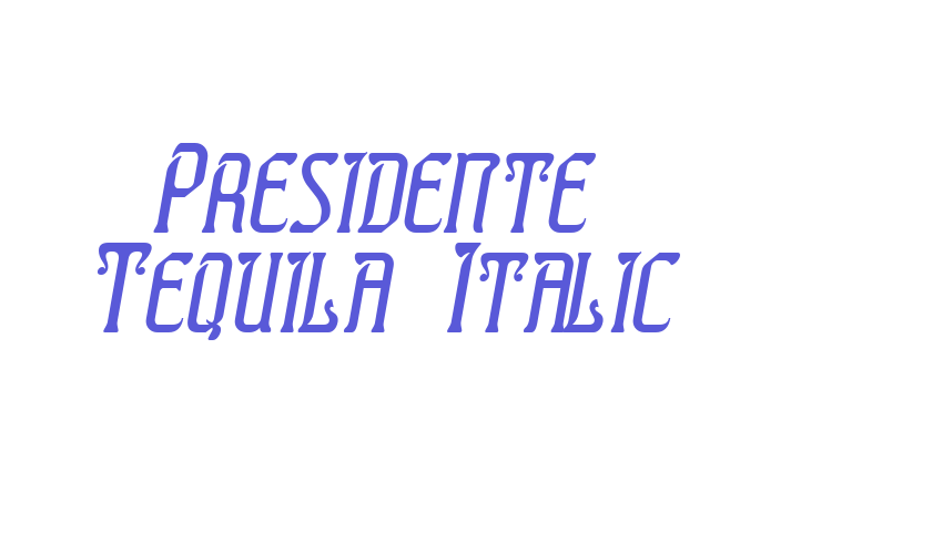 Presidente Tequila Italic Font