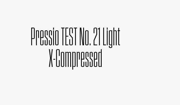 Pressio TEST No. 21 Light X-Compressed Font