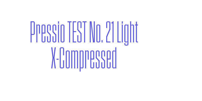 Pressio TEST No. 21 Light X-Compressed Font