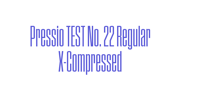 Pressio TEST No. 22 Regular X-Compressed Font Download