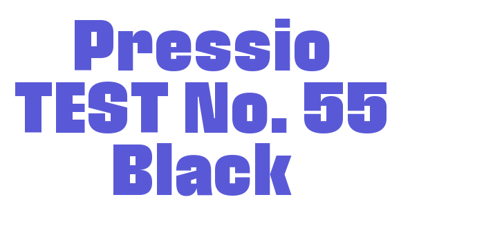 Pressio TEST No. 55 Black Font