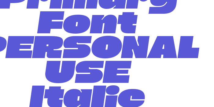 Primary Font PERSONAL USE Italic Font Download