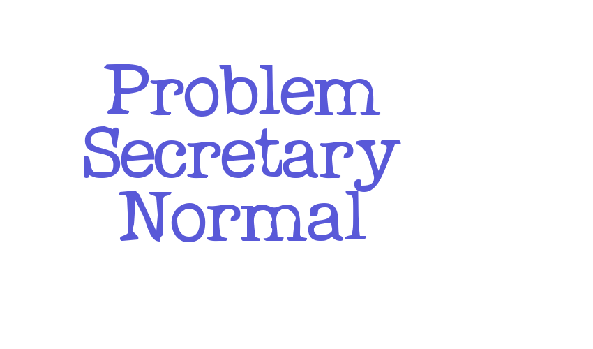 Problem Secretary Normal Font Download