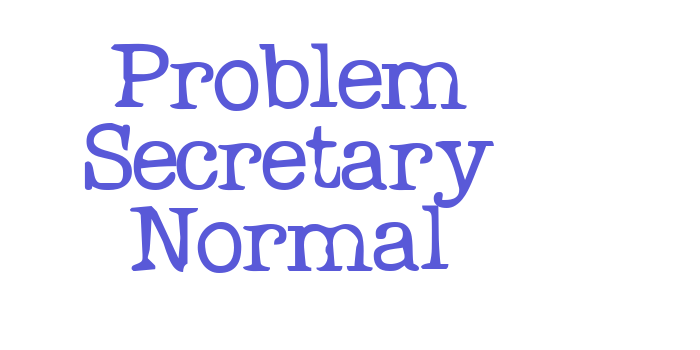 Problem Secretary Normal Font Download