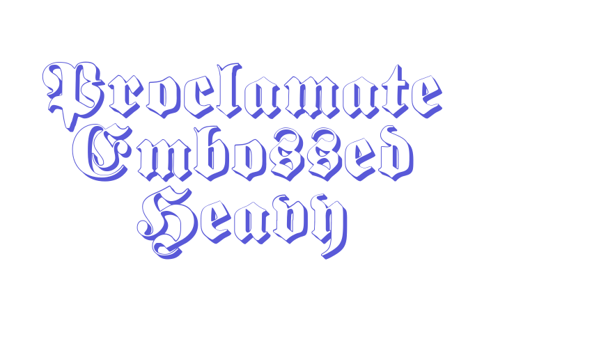 Proclamate Embossed Heavy Font