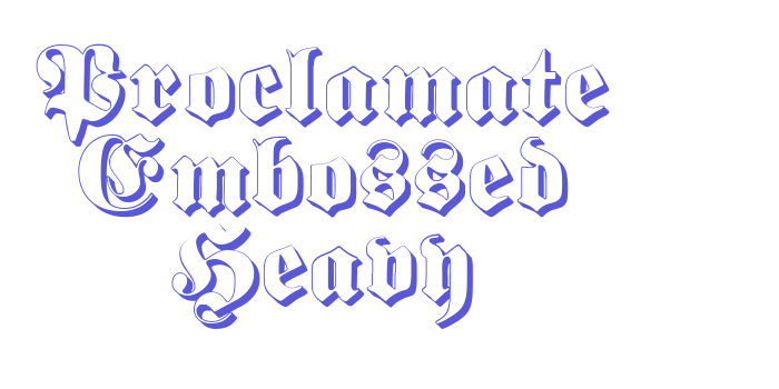 Proclamate Embossed Heavy Font Download