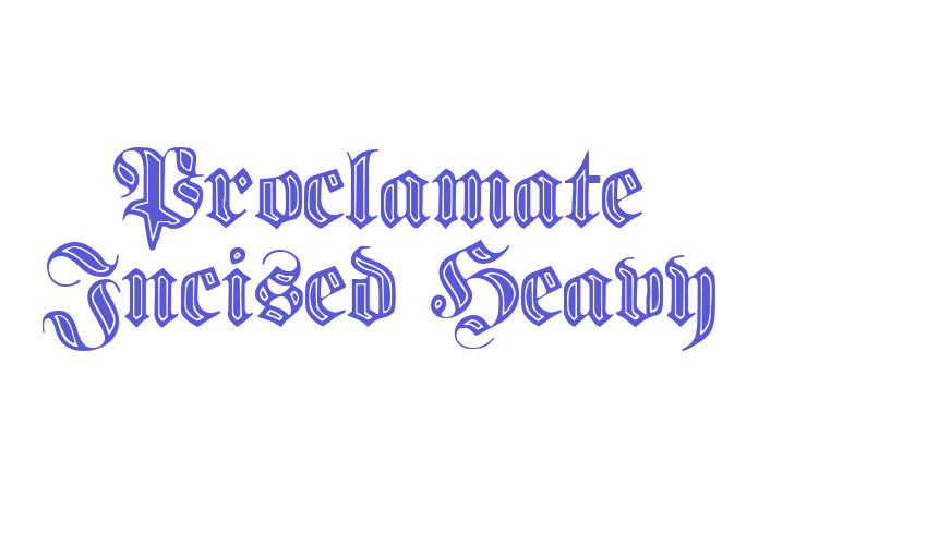 Proclamate Incised Heavy Font