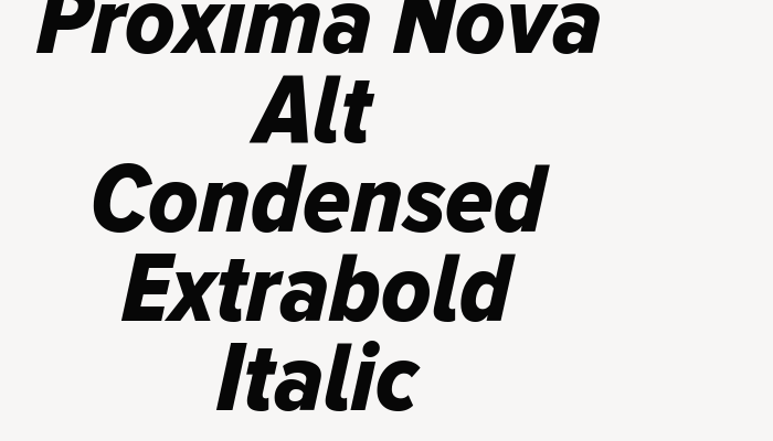 Proxima Nova Alt Condensed Extrabold Italic font download