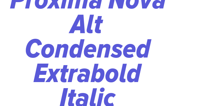 Proxima Nova Alt Condensed Extrabold Italic Font Download