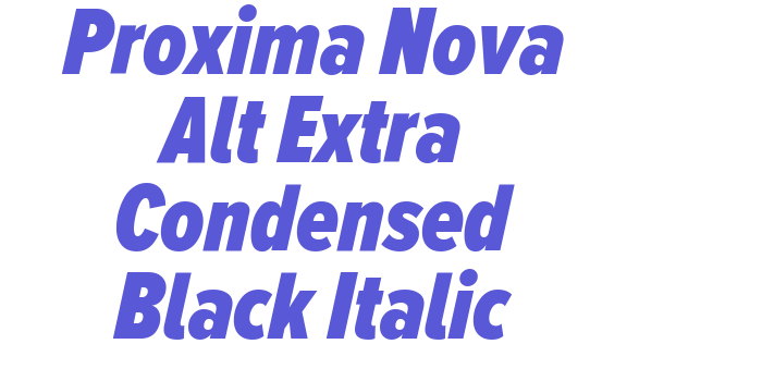 Proxima Nova Alt Extra Condensed Black Italic Font Download