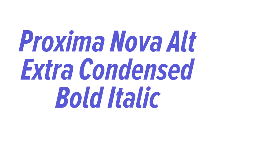 Proxima Nova Alt Extra Condensed Bold Italic Font Download