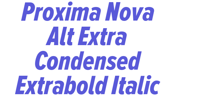 Proxima Nova Alt Extra Condensed Extrabold Italic Font Download