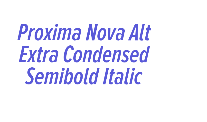 Proxima Nova Alt Extra Condensed Semibold Italic Font Download