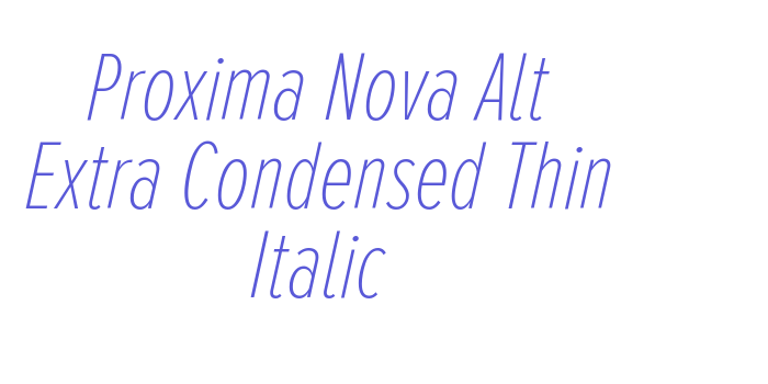 Proxima Nova Alt Extra Condensed Thin Italic Font Download