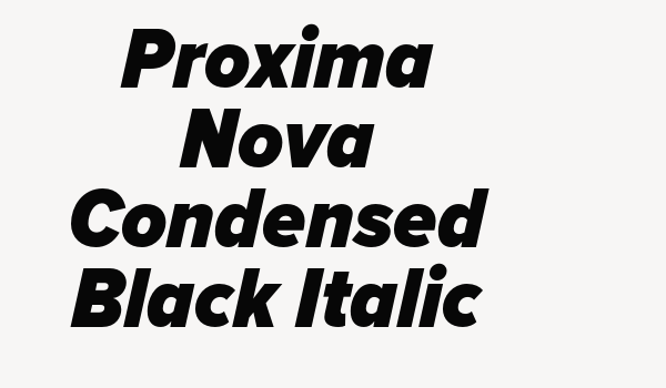 Proxima Nova Condensed Black Italic Font