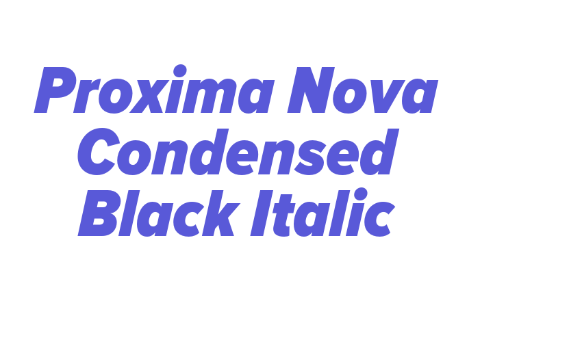 Proxima Nova Condensed Black Italic Font Download