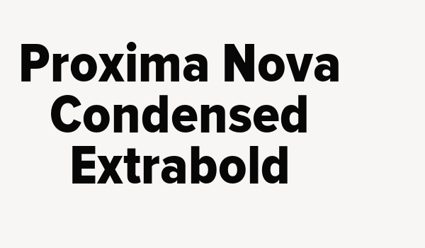 Proxima Nova Condensed Extrabold Font