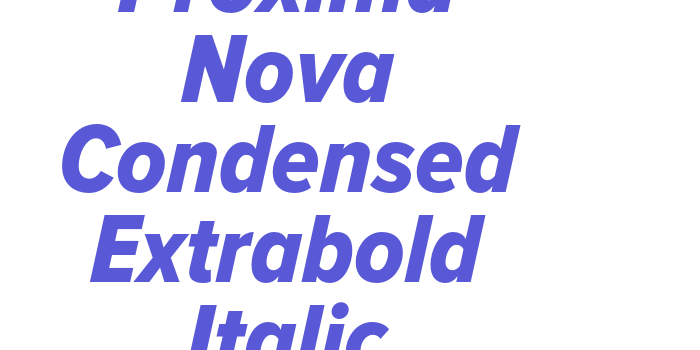 Proxima Nova Condensed Extrabold Italic Font