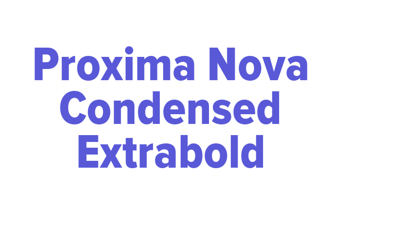 Proxima Nova Condensed Extrabold Font Download