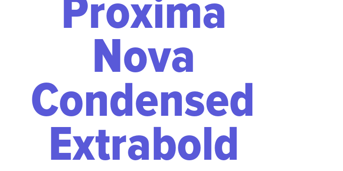 Proxima Nova Condensed Extrabold Font