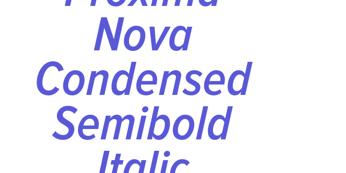 Proxima Nova Condensed Semibold Italic Font