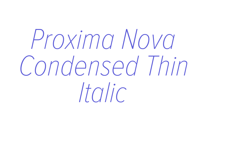 Proxima Nova Condensed Thin Italic Font Download