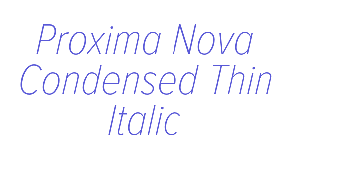 Proxima Nova Condensed Thin Italic Font Download