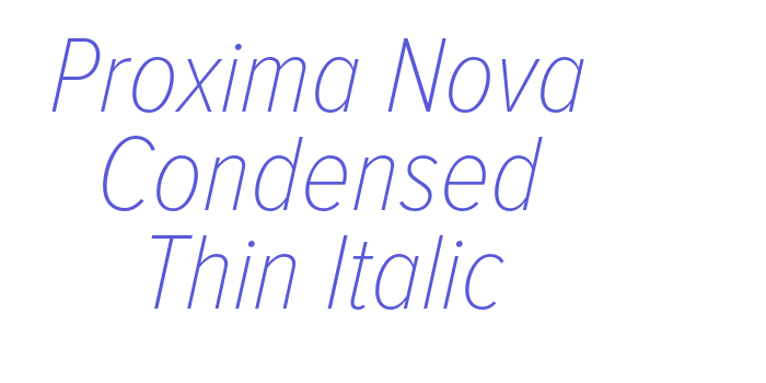 Proxima Nova Condensed Thin Italic Font