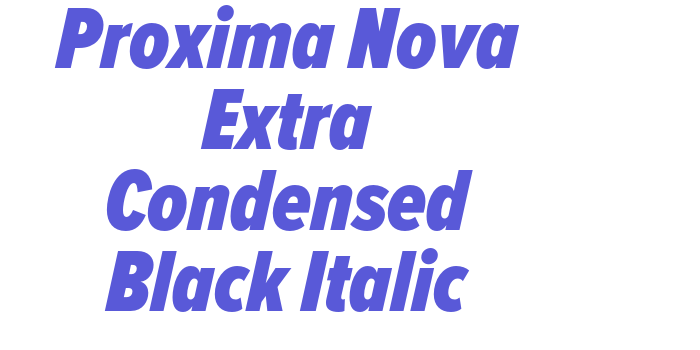 Proxima Nova Extra Condensed Black Italic Font Download