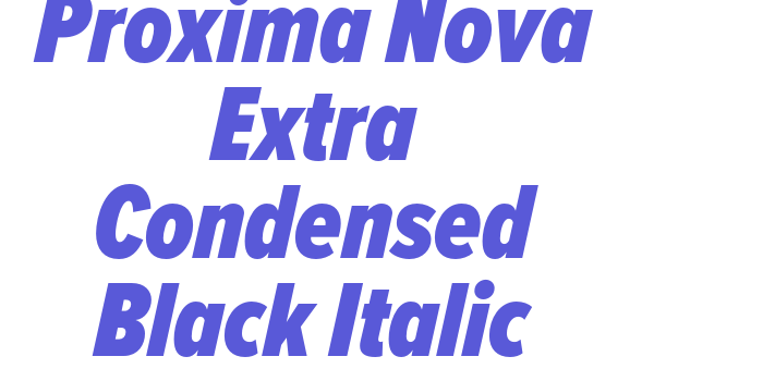 Proxima Nova Extra Condensed Black Italic Font